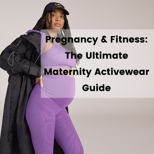 Pregnancy & Fitness: The Ultimate Maternity Activewear Guide