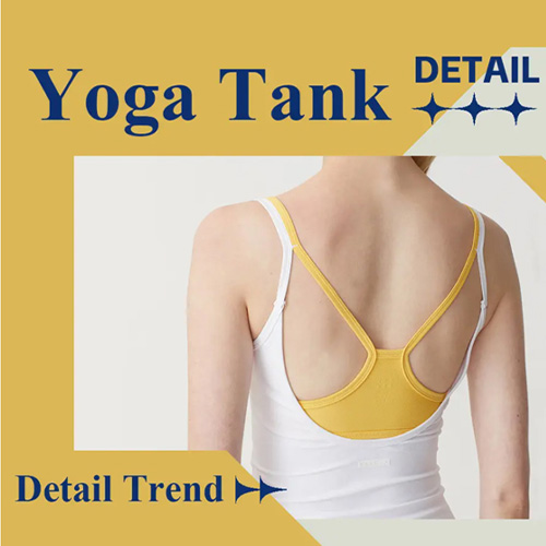 The Detail & Craft Trend for Women's Yoga Tank